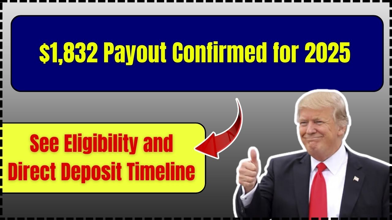 $1,832 Payout Confirmed for 2025: See Eligibility and Direct Deposit Timeline