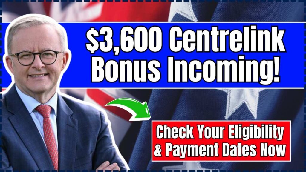 $3,600 Centrelink Bonus Incoming
