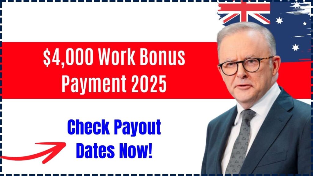 $4,000 Work Bonus Payment 2025