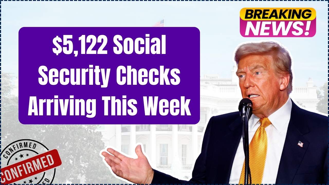 $5,122 Social Security Checks Arriving This Week