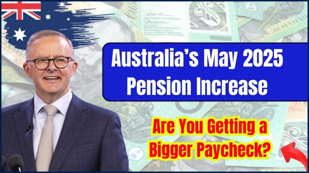 Australia’s May 2025 Pension Increase