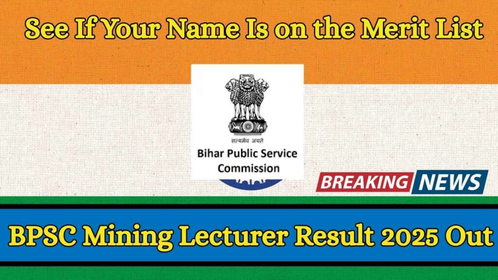 BPSC Mining Lecturer Result 2025 Out – See If Your Name Is on the Merit List