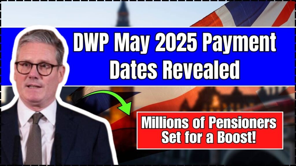 DWP May 2025 Payment Dates Revealed