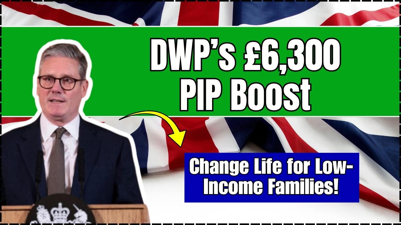 DWP’s £6,300 PIP Boost