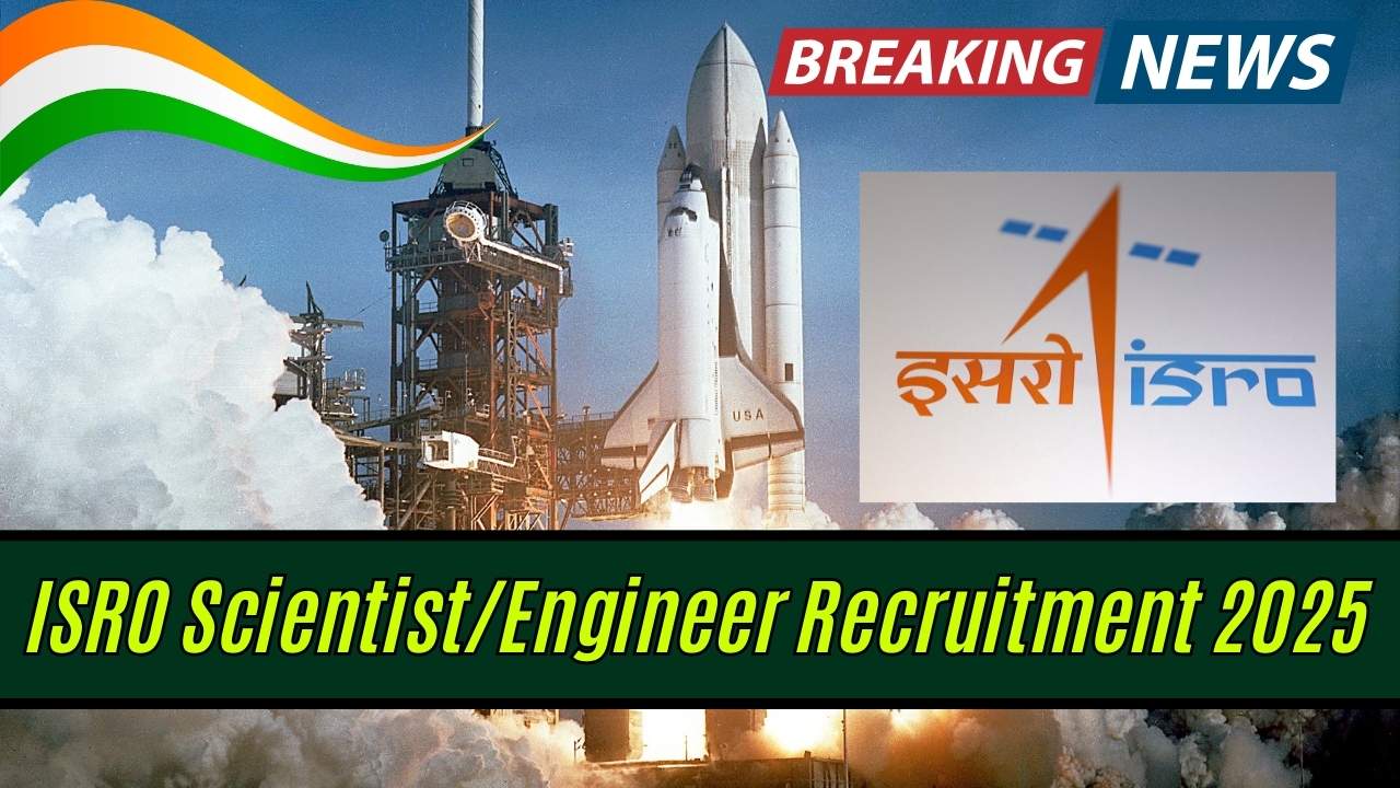 ISRO Scientist/Engineer Recruitment 2025: How to Apply Before the May 19 Deadline