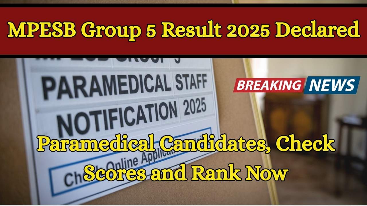 MPESB Group 5 Result 2025 Declared – Paramedical Candidates, Check Scores and Rank Now