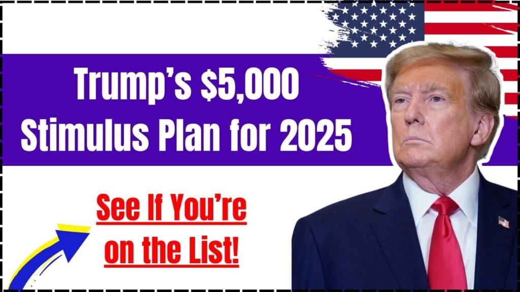 Trump’s $5,000 Stimulus Plan for 2025