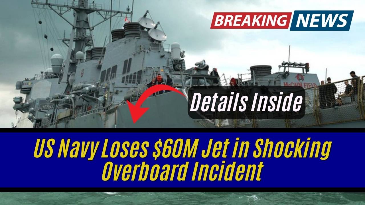 US Navy Loses $60M Jet in Shocking Overboard Incident—Details Inside