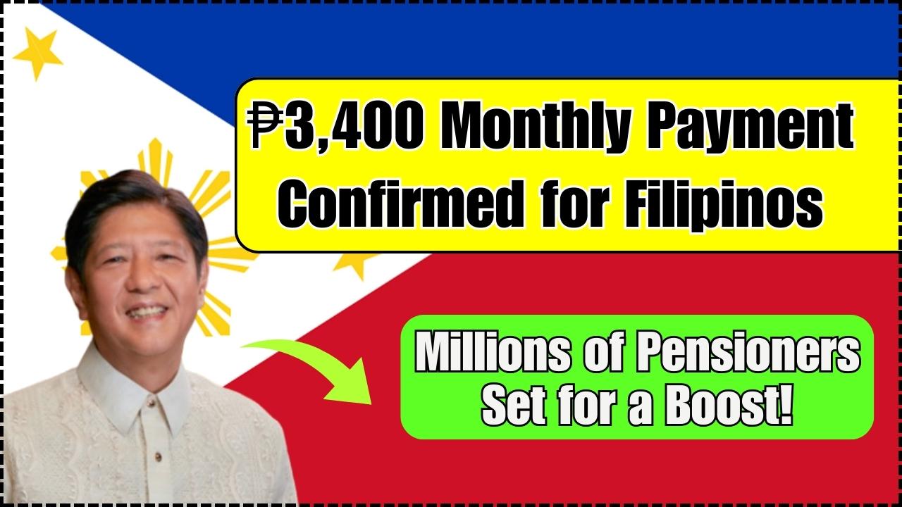 ₱3,400 Monthly Payment Confirmed for Filipinos