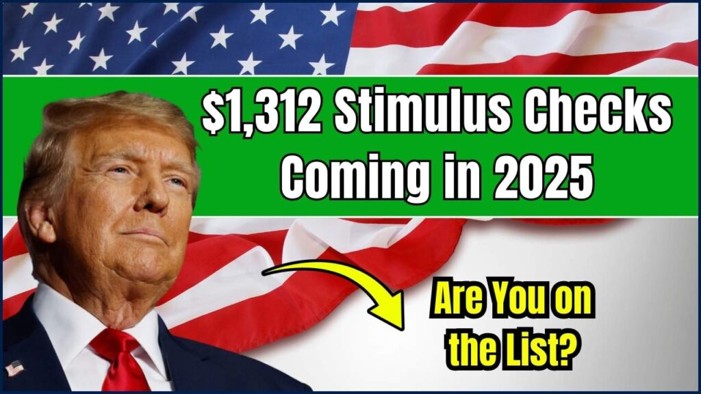 $1,312 Stimulus Checks Coming in 2025