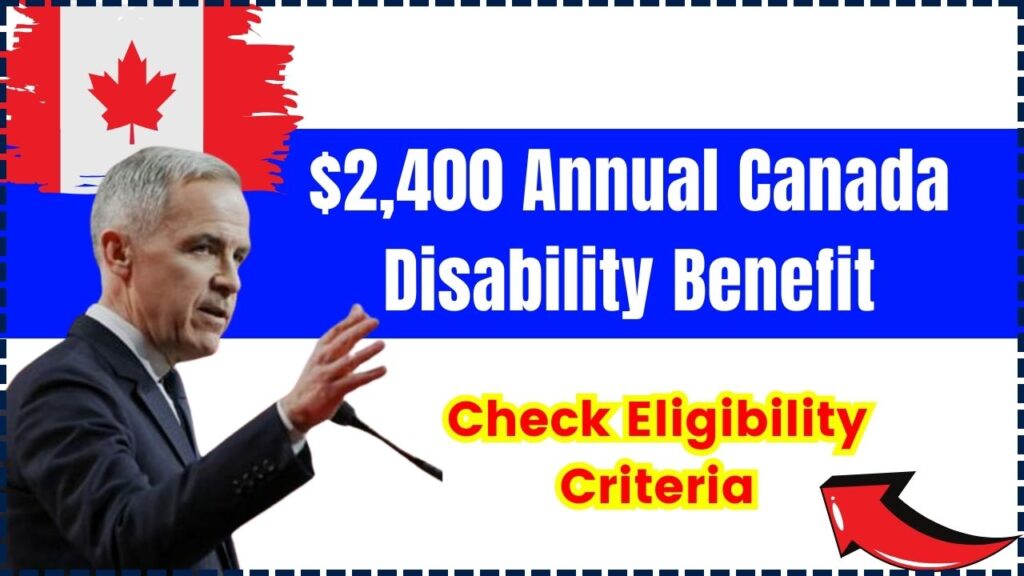 $2,400 Annual Canada Disability Benefit