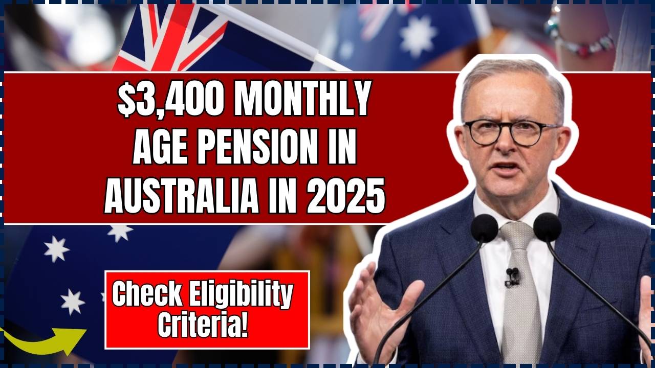 $3,400 Monthly Age Pension in Australia in 2025