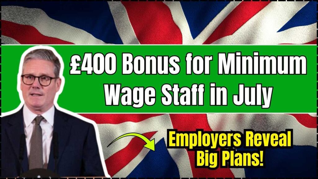 £400 Bonus for Minimum Wage Staff in July