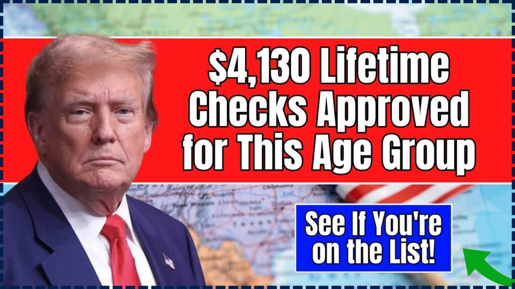 $4,130 Lifetime Checks Approved for This Age Group