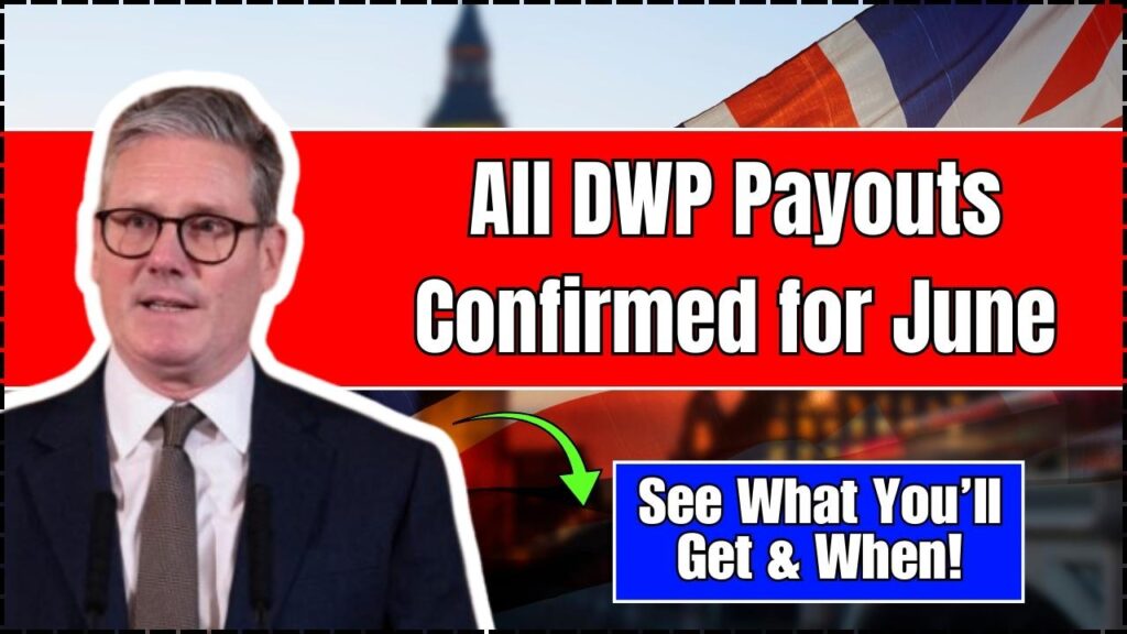All DWP Payouts Confirmed for June