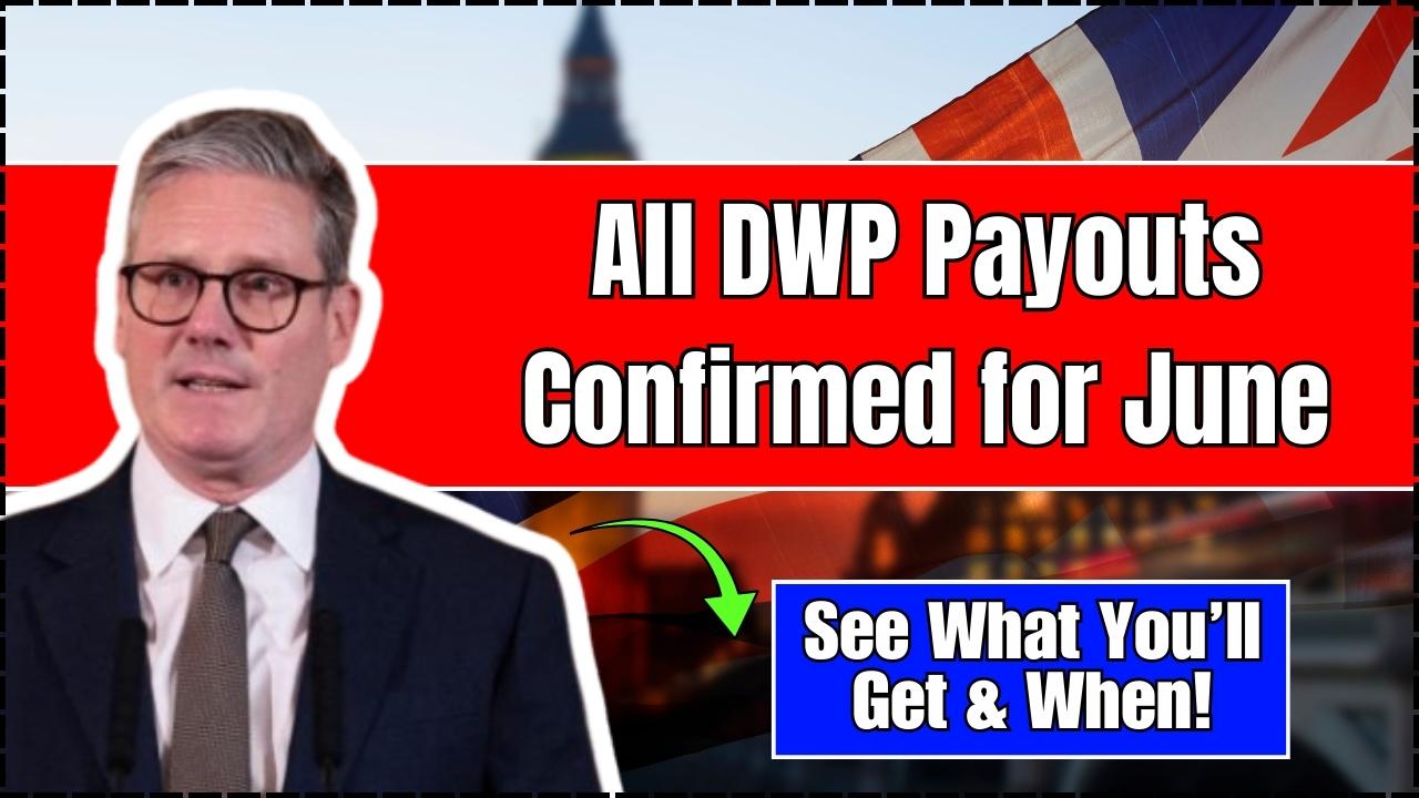 All DWP Payouts Confirmed for June