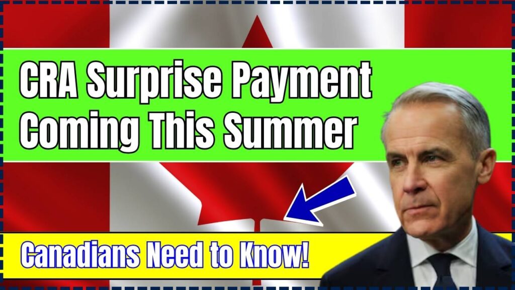 CRA Surprise Payment Coming This Summer