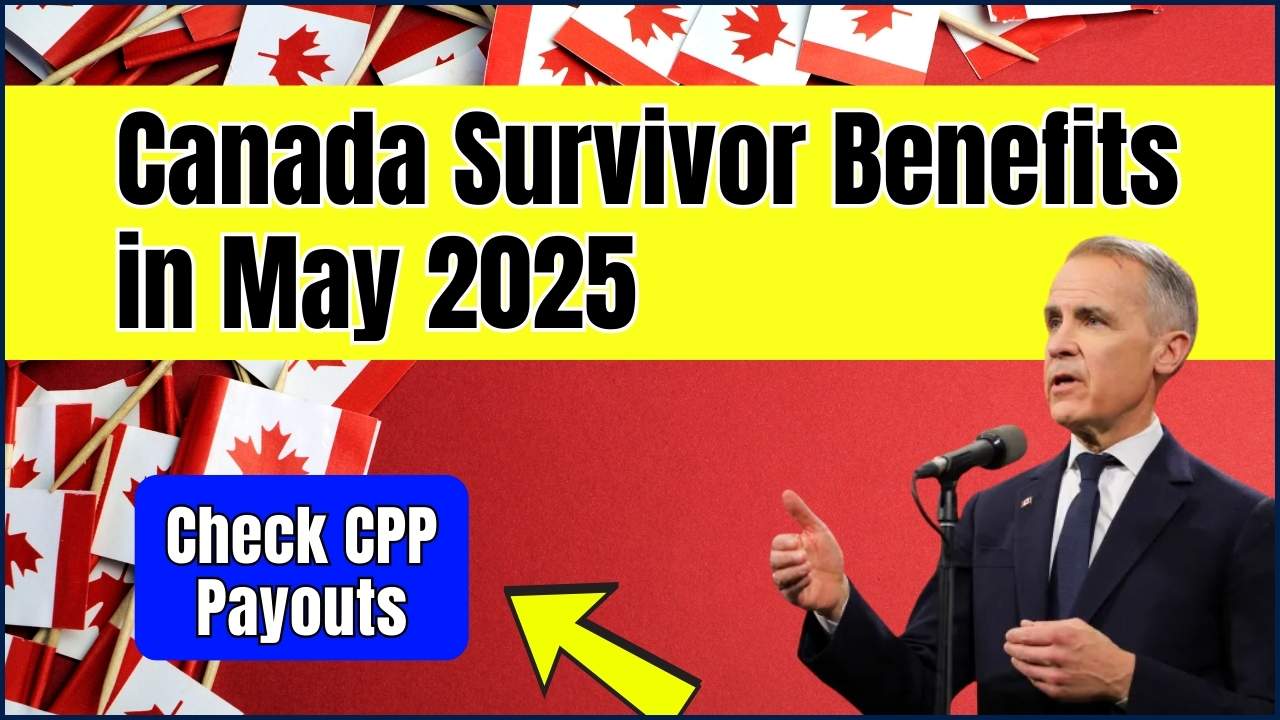 Canada Survivor Benefits in May 2025