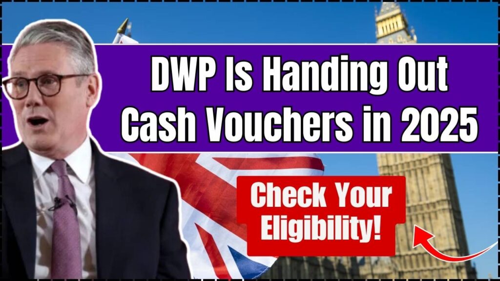 DWP Is Handing Out Cash Vouchers in 2025