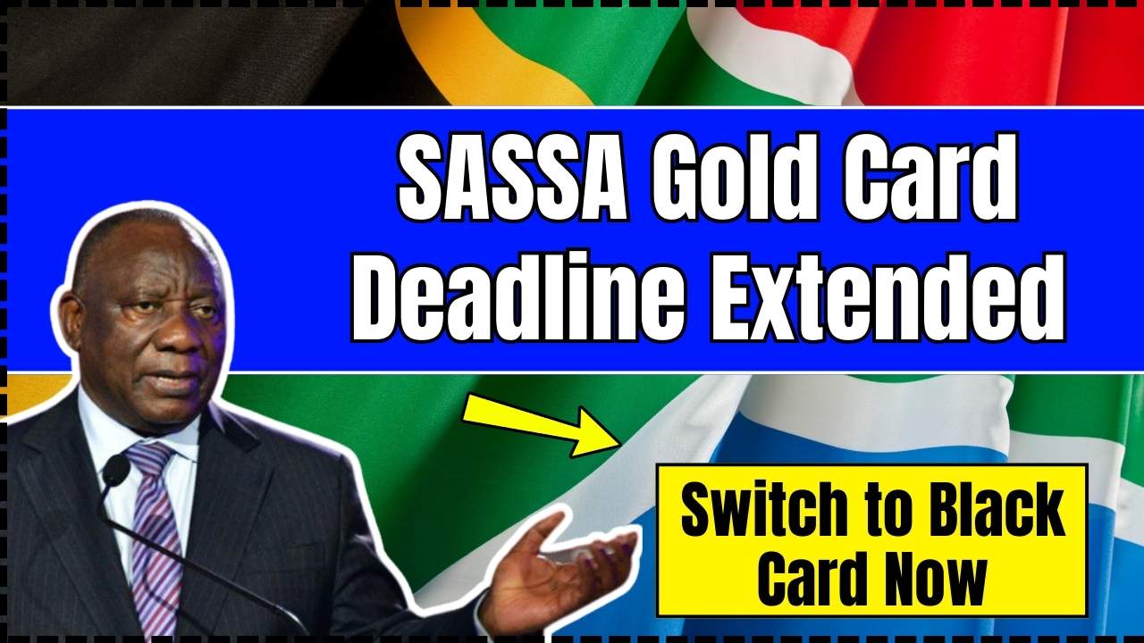 SASSA Gold Card Deadline Extended