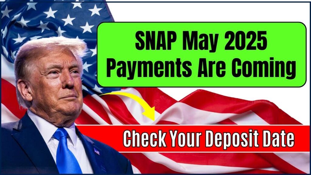 SNAP May 2025 Payments Are Coming