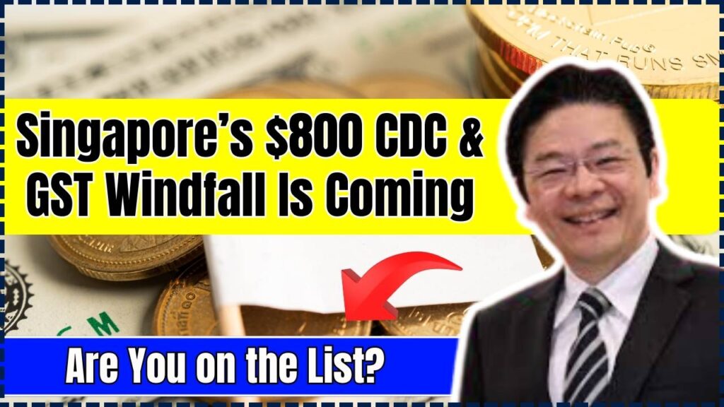 Singapore’s $800 CDC & GST Windfall Is Coming