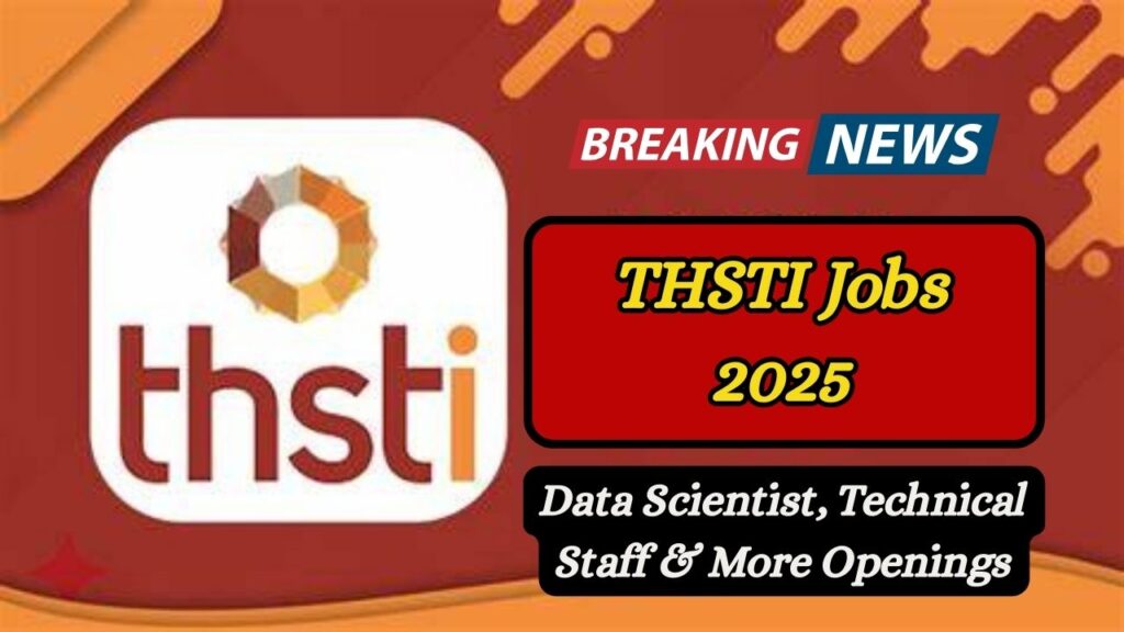 THSTI Jobs 2025: Data Scientist, Technical Staff & More Openings—Apply Before Deadline