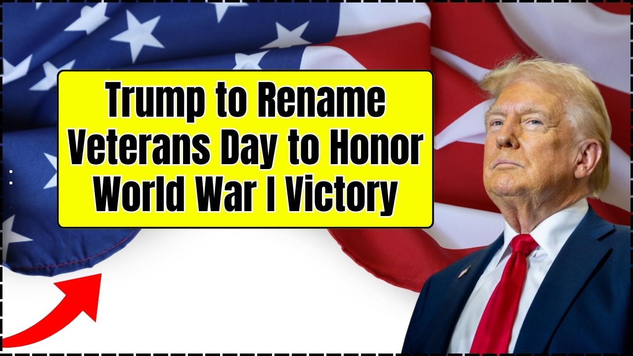 Trump to Rename Veterans Day