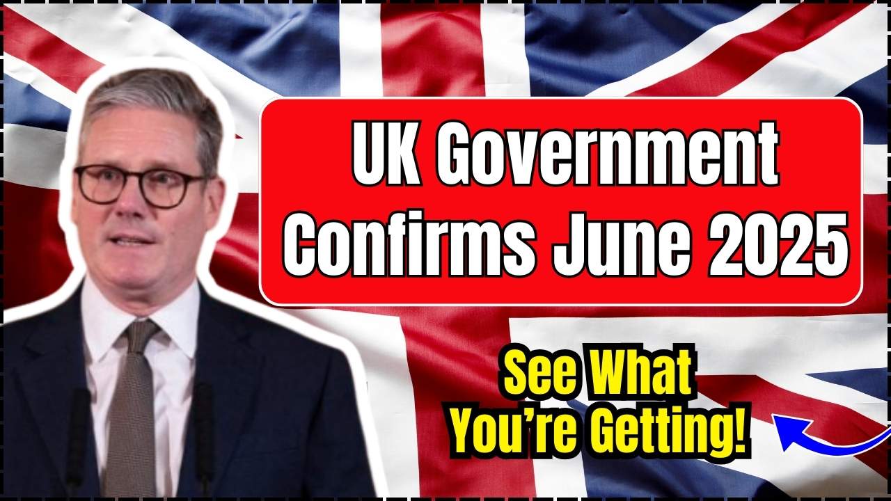 UK Government Confirms June 2025 Payments
