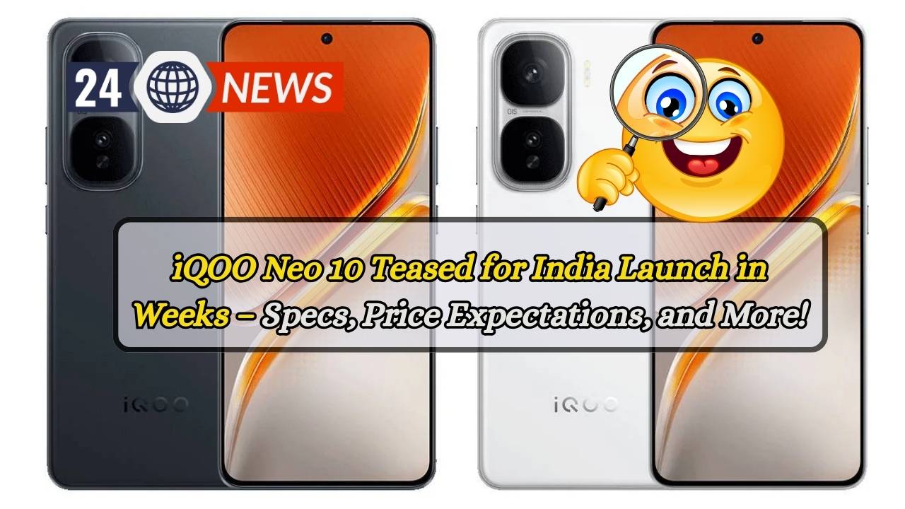 iQOO Neo 10 Teased for India Launch in Weeks – Specs, Price Expectations, and More!